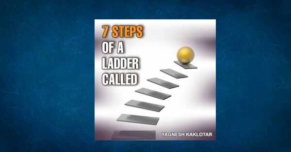 7-steps-of-a-ladder-called-motivation-part-1-by-yagnesh-kaklotar-in