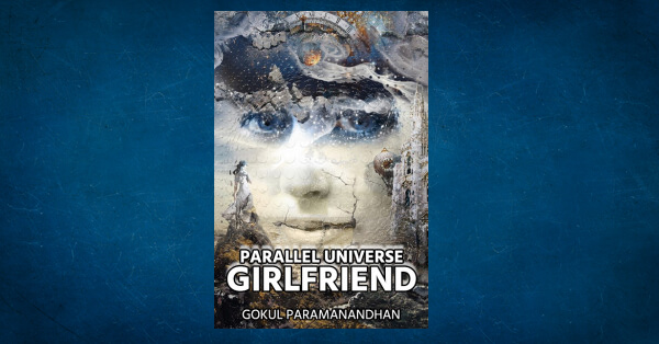 Parallel universe girlfriend by Gokul Paramanandhan Read