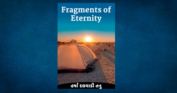 Fragments Of Eternity By હર્ષા દલવાડી તનુ In English Short Stories Pdf